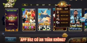 App B52 có an toàn không