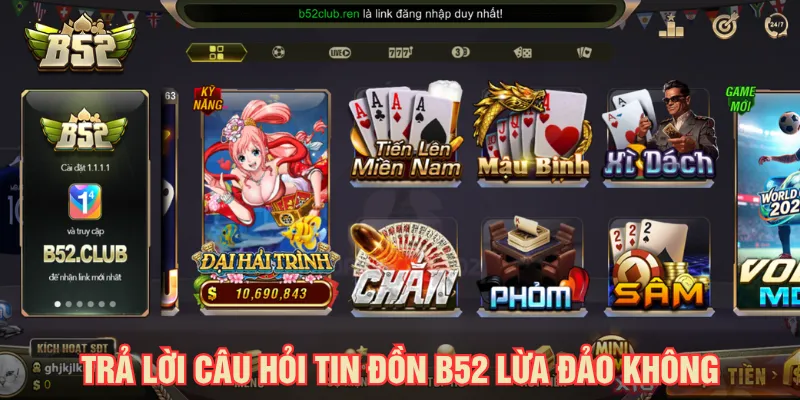Câu hỏi B52 lừa đảo không cần được kiểm tra từ nhiều nguồn